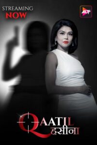 Download [18+] Qaatil Hasina Season 1 (2024) ALTBalaji Hindi WEB-Series 480p [400MB] | 720p [1.2GB] | 1080p [2.6GB] WEB-DL